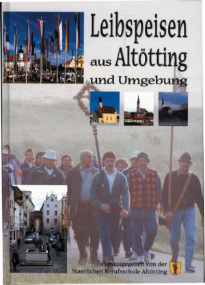 ISBN 9783930888818: Leibspeisen aus Altötting und Umgebung