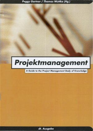 gebrauchtes Buch – Peggy Gartner – Projektmanagement. A Guide to the Project Management Body of Knowledge. Deutsche Übersetzung der Originalausgabe des PMI Standards Comittee USA.