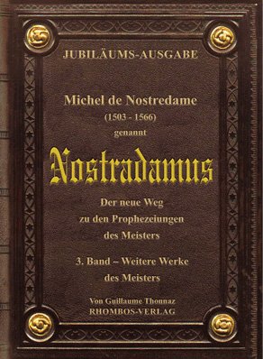 ISBN 9783930894994: Michel de Nostredame ( 1503-1566) genannt Nostradamus: Der neue Weg... / Michel de Nostredame (1503 - 1566) genannt Nostradamus. Der neue Weg zu den Prophezeiungen des Meisters – Weitere Werke des Meisters