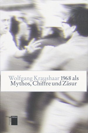 ISBN 9783930908592: 1968 als Mythos, Chiffre und Zäsur