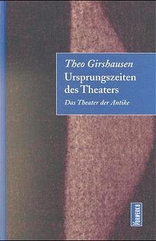 ISBN 9783930916146: Ursprungszeiten des Theaters - Das Theater der Antike