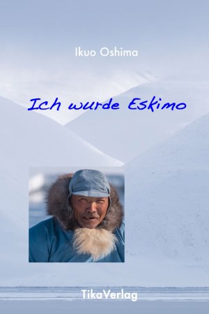 ISBN 9783930920044: Ich wurde Eskimo – Ein Japaner, der Eskimo wurde