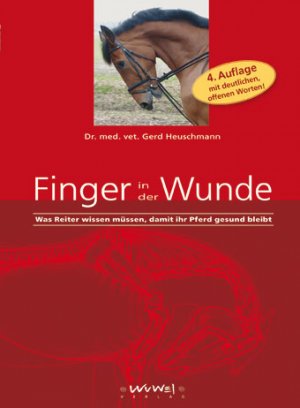 ISBN 9783930953202: Finger in der Wunde - Was Reiter wissen müssen, damit ihr Pferd gesund bleibt.../ Mit Abbildungen