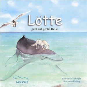 ISBN 9783930953783: Lotte geht auf große Reise