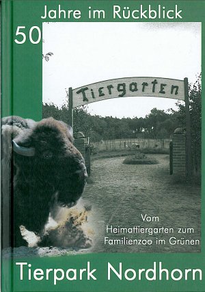 ISBN 9783930962136: Vom Heimtiergarten zum Familienzoo im Grünen - 50 Jahre Tierpark Nordhorn