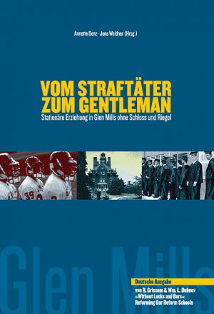 ISBN 9783930982929: Vom Straftäter zum Gentleman - Stationäre Erziehung in Glen Mills ohne Schloss und Riegel