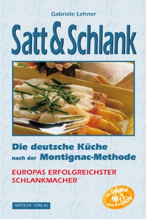 gebrauchtes Buch – gabriele lehner – satt & schlank. die deutsche küche nach der montignac-methode. europas erfolgreichster schlankmacher