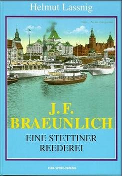 ISBN 9783931129217: J. F. Braeunlich - Eine Stettiner Reederei