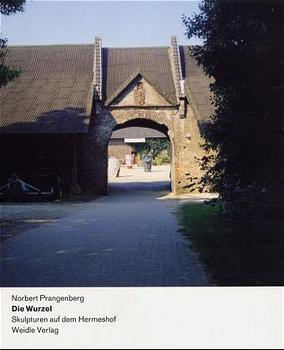 ISBN 9783931135508: Die Wurzel - Skulpturen auf dem Hermeshof (A162)