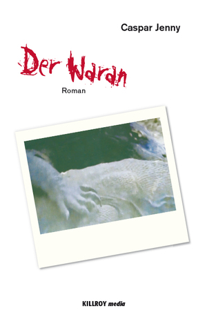 ISBN 9783931140151: Der Waran: Roman (Killroy 10+1 Stories)