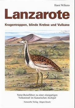 ISBN 9783931173043: Lanzarote - Kragentrappen, blinde Krebse und Vulkane