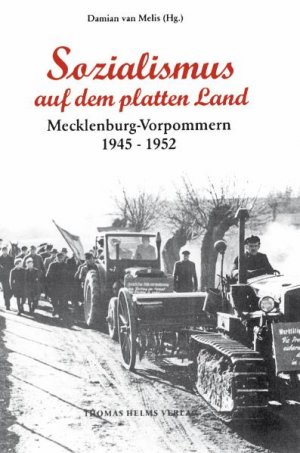 ISBN 9783931185497: Sozialismus auf dem platten Lande – Tradition und Transformation in Mecklenburg-Vorpommern von 1945 bis 1952