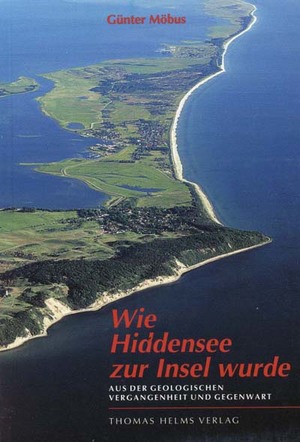 ISBN 9783931185879: Wie Hiddensee zur Insel wurde - Aus der geologischen Vergangenheit und Zukunft