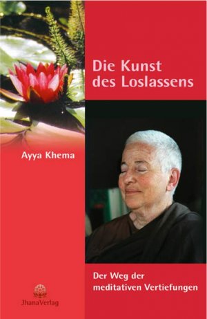 ISBN 9783931274337: Die Kunst des Loslassens – Der Weg der meditativen Vertiefungen