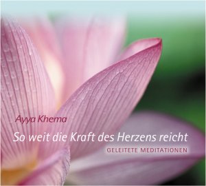 ISBN 9783931274368: So weit die Kraft des Herzens reicht - CD - Geleitete Meditationen von Ayya Khema