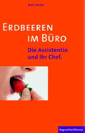 gebrauchtes Buch – Paul Forster – Erdbeeren im Büro. Die Assistentin und ihr Chef ZUSTAND SEHR GUT