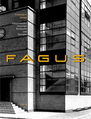 ISBN 9783931321833: Fagus / Industriekultur zwischen Werkbund und Bauhaus