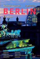 ISBN 9783931321987: Bundeshauptstadt Berlin - Parlament, Regierung, Ländervertretungen, Botschaften