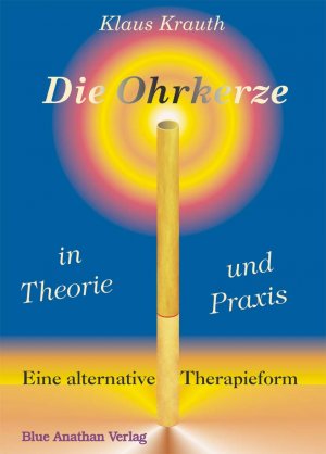 gebrauchtes Buch – Klaus Krauth – Die Ohrkerze in Theorie und Praxis