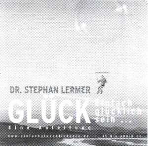 ISBN 9783931378370: Glück. Einfach glücklich sein ... . Eine Anleitung.