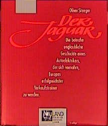 ISBN 9783931403065: Der Jaguar., Die unglaubliche Geschichte eines Autoelektrikers, der sich vornahm, Europas erfolgreichster Verkaufstrainer zu werden