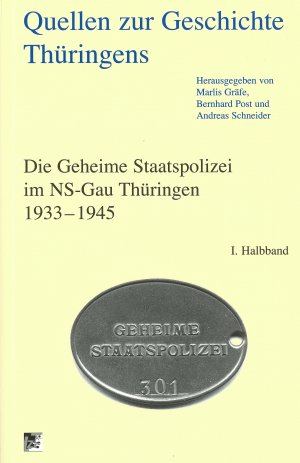 gebrauchtes Buch – Gräfe, Marlis; Post, Bernhard; Schneider, Andreas – Quellen zur Geschichte Thüringens - Die Geheime Staatspolizei im NS-Gau Thüringen 1933-1945