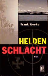 gebrauchtes Buch – Frank Goyke – Helden-Schlacht : Kriminalroman.