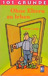 ISBN 9783931476496: 101 Gründe Ohne Eltern zu leben