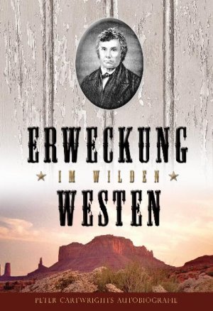 ISBN 9783931484828: Erweckung im Wilden Westen - Peter Cartwrights Autobiografie