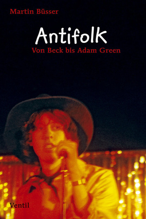 ISBN 9783931555931: Antifolk – Von Beck bis Adam Green