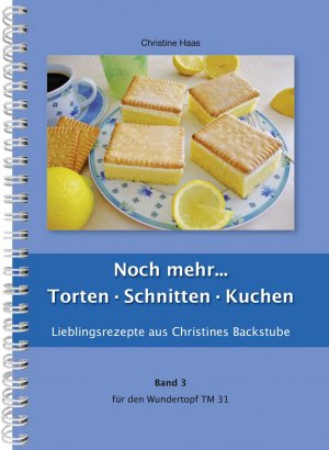 ISBN 9783931578244: Noch mehr... Torten - Schnitten - Kuchen – Lieblingsrezepte aus Christines Backstube