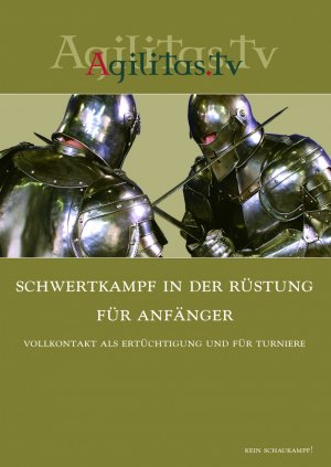 ISBN 9783931616199: Schwertkampf in der Rüstung für Anfänger - Vollkontakt als Ertüchtigung und für Turniere