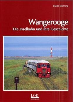 gebrauchtes Buch – Malte Werning  – Wangerooge - Die Inselbahn und ihre Geschichte [Gebundene Ausgabe] von Malte Werning (Autor)