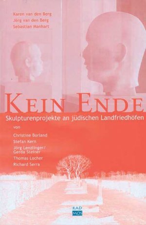 ISBN 9783931659417: Kein Ende - Skulpturenprojekte an jüdischen Landfriedhöfen