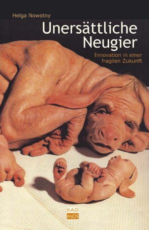 ISBN 9783931659738: Unersättliche Neugier – Innovation in einer fragilen Zukunft