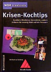 ISBN 9783931726126: Krisen-Kochtips Nordrhein-Westfalens Sterneköche zaubern Zeitloses für zwanzig Mark und vier Personen