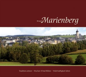 ISBN 9783931770686: Bergstadt Marienberg: Tradition atmen - frischen Wind fühlen - Wahrhaftigkeit leben