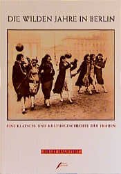 ISBN 9783931782597: Die wilden Jahre in Berlin