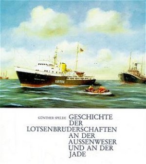 ISBN 9783931785062: Die Geschichte der Lotsenbrüderschaft an Aussenweser und an der Jade