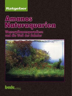 ISBN 9783931792084: Ratgeber Amanos Naturaquarien - Wasserpflanzenparadiese und die Welt der Salmler