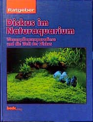 ISBN 9783931792817: Ratgeber Diskusfische im Naturaquarium