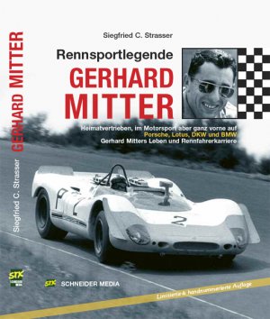 ISBN 9783931824433: Rennsportlegende Gerhard Mitter – Heimatvertrieben, im Motorsport aber ganz vorne auf Porsche, Lotus, DKW und BMW. Gerhard Mitters Leben und Rennfahrerkarriere. Limitiert und handnummeriert