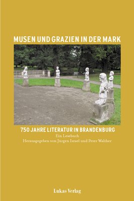 ISBN 9783931836689: Musen und Grazien in der Mark. 750 Jahre Literatur in Brandenburg - Ein Lesebuch