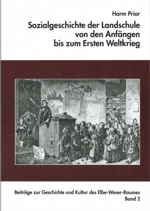 ISBN 9783931879259: Sozialgeschichte der Landschule von den Anfängen bis zum Ersten Weltkrieg - Nach Quellen vor allem aus dem Kirchspiel Apensen