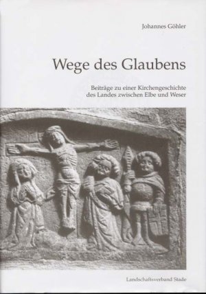 ISBN 9783931879266: Wege des Glaubens - Beiträge zu einer Kirchengeschichte des Landes zwischen Elbe und Weser