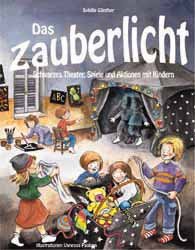 gebrauchtes Buch – Das Zauberlicht: Spiele – Das Zauberlicht: Spiele, Aktionen und Theater mit Schwarzlicht für Kinder Günther, Sybille und Paulzen, Vanessa