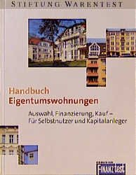 Handbuch Eigentumswohnungen Auswahl Finanzierung Kauf Für Selbstnutzer Und Kapitalanleger Ein Buch Von Finanztest Volker Bielefeld Marcel - 