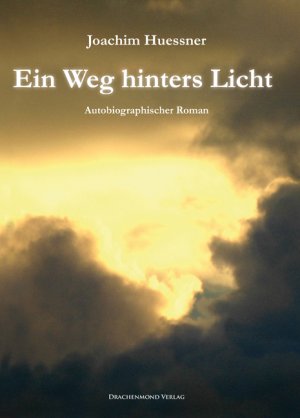 ISBN 9783931989552: Ein Weg hinters Licht - Autobiographischer Roman