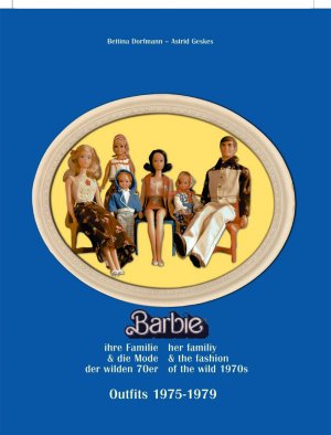 ISBN 9783932005275: Barbie, ihre Familie und die Mode der wilden 70er - Outfits 1975-1979