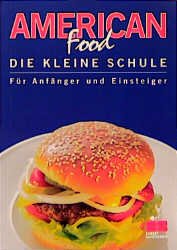 ISBN 9783932023262: American Food - Die kleine Schule